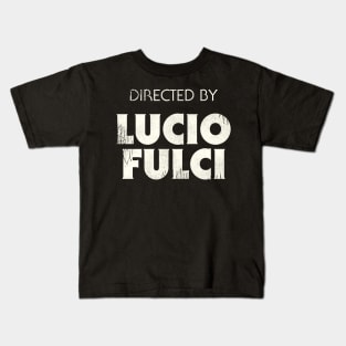 Directed by Lucio Fulci Kids T-Shirt